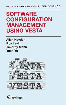 E-Book (pdf) Software Configuration Management Using Vesta von Clark Allan Heydon, Roy Levin, Timothy P. Mann