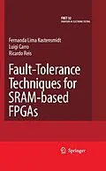 E-Book (pdf) Fault-Tolerance Techniques for SRAM-Based FPGAs von Fernanda Lima Kastensmidt, Ricardo Reis