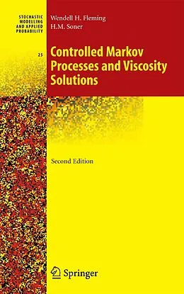 E-Book (pdf) Controlled Markov Processes and Viscosity Solutions von Wendell H. Fleming, Halil Mete Soner