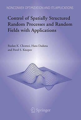 eBook (pdf) Control of Spatially Structured Random Processes and Random Fields with Applications de Ruslan K. Chornei, Hans Daduna, Pavel S. Knopov