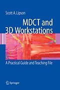 E-Book (pdf) MDCT and 3D Workstations von Scott A. Lipson