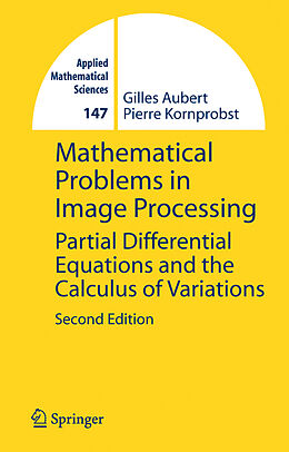 Livre Relié Mathematical Problems in Image Processing de Pierre Kornprobst, Gilles Aubert