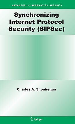 Fester Einband Synchronizing Internet Protocol Security (SIPSec) von Charles A. Shoniregun