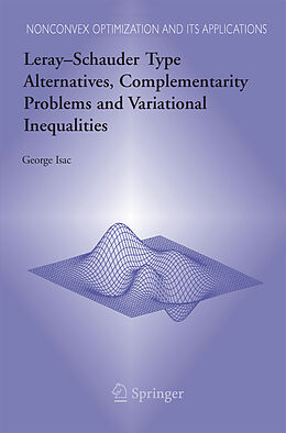 Livre Relié Leray-Schauder Type Alternatives, Complementarity Problems and Variational Inequalities de George Isac