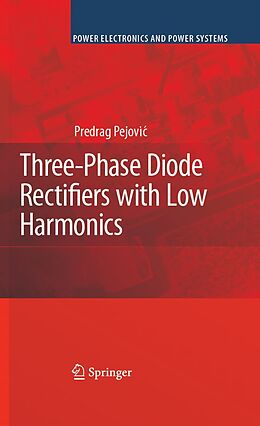 E-Book (pdf) Three-Phase Diode Rectifiers with Low Harmonics von Predrag Pejovic