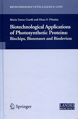 Fester Einband Biotechnological Applications of Photosynthetic Proteins von Maria Teresa Giardi, Elena Piletska