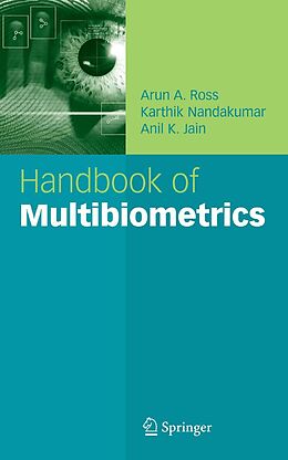 E-Book (pdf) Handbook of Multibiometrics von Arun A. Ross, Karthik Nandakumar, Anil K. Jain
