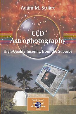 E-Book (pdf) CCD Astrophotography: High-Quality Imaging from the Suburbs von Adam Stuart