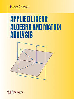 Livre Relié Applied Linear Algebra and Matrix Analysis de Thomas S. Shores