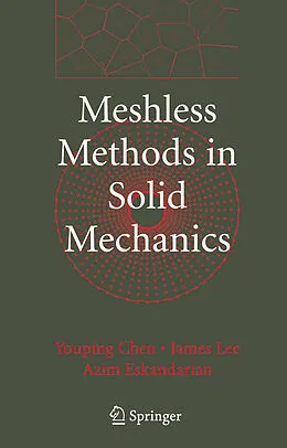 E-Book (pdf) Meshless Methods in Solid Mechanics von Youping Chen, James Lee, Azim Eskandarian
