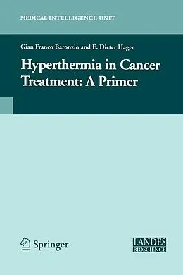 E-Book (pdf) Hyperthermia In Cancer Treatment: A Primer von Gian Franco Baronzio, E. Dieter Hager