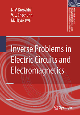 Livre Relié Inverse Problems in Electric Circuits and Electromagnetics de N.V. Korovkin, V.L. Chechurin, M. Hayakawa