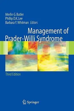 E-Book (pdf) Management of Prader-Willi Syndrome von Merlin G. Butler, Phillip D. K. Lee, Barbara Y. Whitman