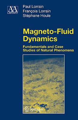 Fester Einband Magneto-Fluid Dynamics von Paul Lorrain, Stephane Houle, Francois Lorrain