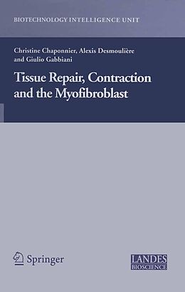 E-Book (pdf) Tissue Repair, Contraction and the Myofibroblast von Christine Chaponnier, Alexis Desmoulisre, Giulio Gabbiani