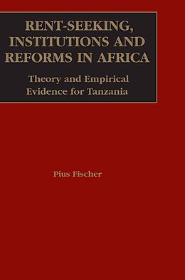 eBook (pdf) Rent-Seeking, Institutions and Reforms in Africa de Pius Fischer