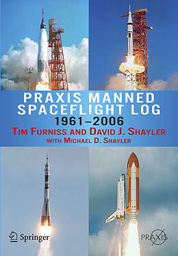 Kartonierter Einband Praxis Manned Spaceflight Log 1961-2006 von Tim Furniss, Shayler David, Michael D. Shayler