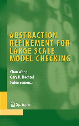 eBook (pdf) Abstraction Refinement for Large Scale Model Checking de Chao Wang, Gary D. Hachtel, Fabio Somenzi