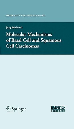 E-Book (pdf) Molecular Mechanisms of Basal Cell and Squamous Cell Carcinomas von Jorg Reichrath