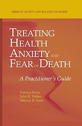 eBook (pdf) Treating Health Anxiety and Fear of Death de Patricia Furer, John R. Walker, Murray B. Stein