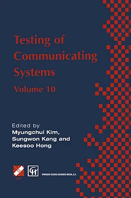 E-Book (pdf) Testing of Communicating Systems von Myungchul Kim, Sungwon Kang, Keesoo Hong