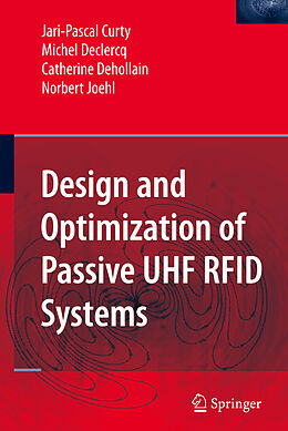 Livre Relié Design and Optimization of Passive UHF RFID Systems de Jari-Pascal Curty, Michel Declercq, Catherine Dehollain