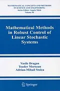 E-Book (pdf) Mathematical Methods in Robust Control of Linear Stochastic Systems von Vasile Dragan, Toader Morozan, Adrian-Mihail Stoica