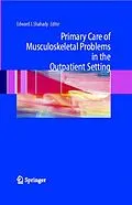 E-Book (pdf) Primary Care of Musculoskeletal Problems in the Outpatient Setting von Edward J. Shahady