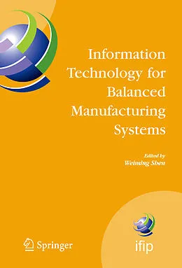 E-Book (pdf) Information Technology for Balanced Manufacturing Systems von Weiming Shen