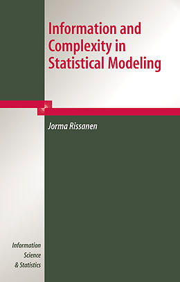 Livre Relié Information and Complexity in Statistical Modeling de Jorma Rissanen