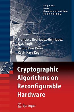E-Book (pdf) Cryptographic Algorithms on Reconfigurable Hardware von Francisco Rodriguez-Henriquez, N. A. Saqib, Arturo Díaz Pérez