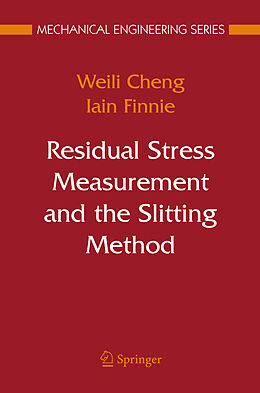 Livre Relié Residual Stress Measurement and the Slitting Method de Weili Cheng, Iain Finnie