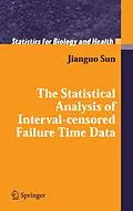 E-Book (pdf) The Statistical Analysis of Interval-censored Failure Time Data von Jianguo Sun