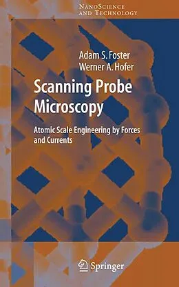 E-Book (pdf) Scanning Probe Microscopy von Adam Foster, Werner A. Hofer