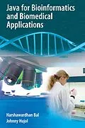E-Book (pdf) Java for Bioinformatics and Biomedical Applications von Harshawardhan Bal, Johnny Hujol