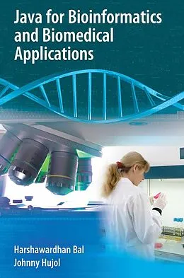 E-Book (pdf) Java for Bioinformatics and Biomedical Applications von Harshawardhan Bal, Johnny Hujol