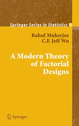 E-Book (pdf) A Modern Theory of Factorial Design von Rahul Mukerjee, C. F. J. Wu