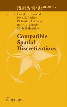 E-Book (pdf) Compatible Spatial Discretizations von Douglas N. Arnold, Pavel B. Bochev, Richard B. Lehoucq