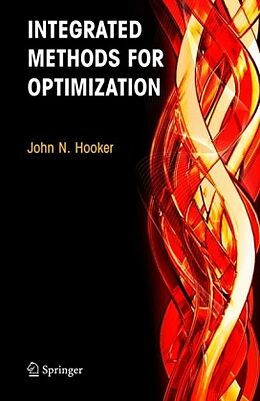 Livre Relié Integrated Methods for Optimization de John N. Hooker