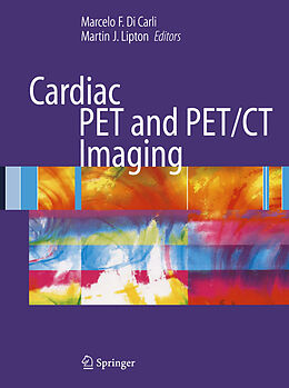 E-Book (pdf) Cardiac PET and PET/CT Imaging von Marcelo F. Di Carli, Martin J. Lipton