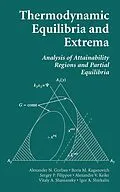 E-Book (pdf) Thermodynamic Equilibria and Extrema von Alexander N. Gorban, Boris M. Kaganovich, Sergey P. Filippov