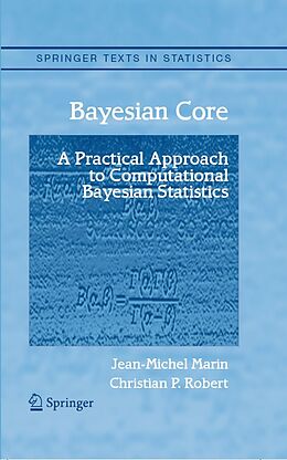 E-Book (pdf) Bayesian Core: A Practical Approach to Computational Bayesian Statistics von Jean-Michel Marin, Christian Robert