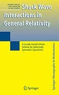 E-Book (pdf) Shock Wave Interactions in General Relativity von Jeffrey Groah, Joel Smoller, Blake Temple