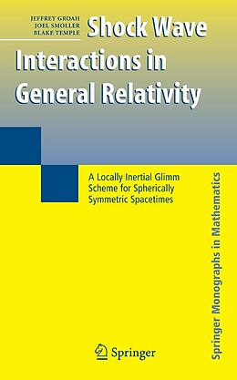 eBook (pdf) Shock Wave Interactions in General Relativity de Jeffrey Groah, Joel Smoller, Blake Temple