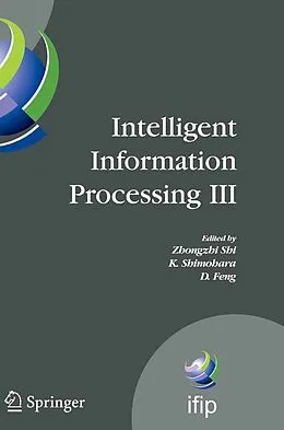 E-Book (pdf) Intelligent Information Processing III von Zhongzhi Shi, D. Feng