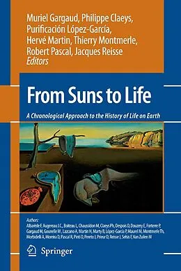 E-Book (pdf) From Suns to Life: A Chronological Approach to the History of Life on Earth von Muriel GargaudPhilippe Claeys, Purificación López-García, Hervé Martin
