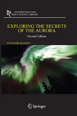 E-Book (pdf) Exploring the Secrets of the Aurora von Syun-Ichi Akasofu