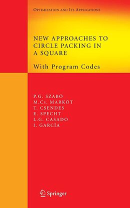 E-Book (pdf) New Approaches to Circle Packing in a Square von Péter Gábor Szabó, Mihaly Csaba Markót, Tibor Csendes