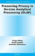 E-Book (pdf) Preserving Privacy in On-Line Analytical Processing (OLAP) von Lingyu Wang, Sushil Jajodia, Duminda Wijesekera