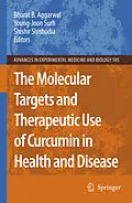 E-Book (pdf) The Molecular Targets and Therapeutic Uses of Curcumin in Health and Disease von Bharat B. Aggarwal, Young-Joon Surh, Shishir Shishodia